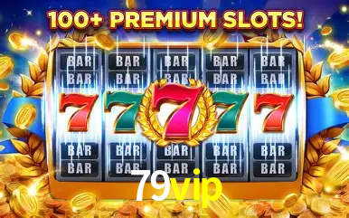 Descubra o Mundo do Cassino Online com 79vip